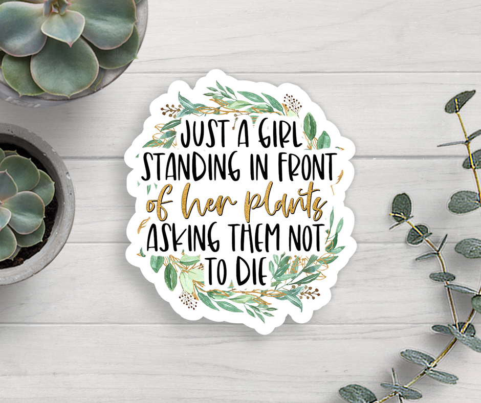 Just A Girl Standing In Front Of Her Plants Vinyl Sticker