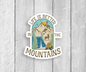 Life Is Better In The Mountains Vinyl Sticker