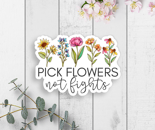 Pick Flowers Not Fights Vinyl Sticker