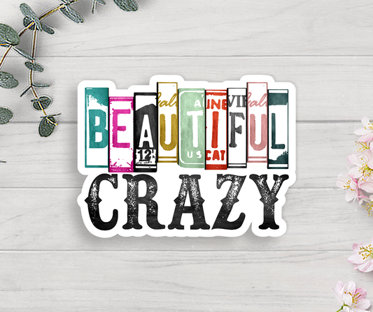 Beautiful Crazy Vinyl Sticker