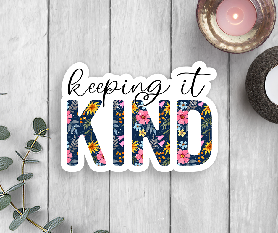 Keeping It Kind Vinyl Sticker